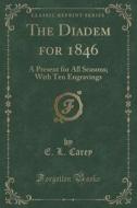 The Diadem For 1846 di E L Carey edito da Forgotten Books