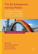 The EU Enlargement and Gay Politics edito da Palgrave Macmillan UK