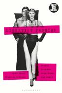 Libertine Fashion: Sexual Freedom, Rebellion and Style di Adam Geczy, Vicki Karaminas edito da BLOOMSBURY VISUAL ARTS