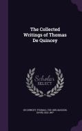 The Collected Writings Of Thomas De Quincey di Thomas De Quincey, David Masson edito da Palala Press