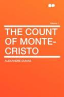 The Count of Monte-Cristo Volume 1 di Alexandre Dumas edito da HardPress Publishing