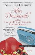 Miss Dreamsville and the Collier County Women's Literary Society di Amy Hill Hearth edito da Thorndike Press