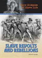 Slave Revolts and Rebellions di Katrin E. Sjursen edito da MASON CREST PUBL