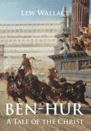 Ben-Hur: A Tale of the Christ di Lew Wallace edito da WAKING LION PR