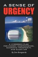 A Sense Of Urgency di Don Bongaards edito da Xlibris Corporation