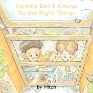 Parents Don't Always Do the Right Things: Character Tales di Laurence Mitchell edito da AUTHORHOUSE