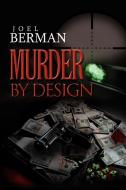 Murder By Design di Joel Berman edito da Xlibris Corporation