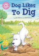 Reading Champion: Dog Likes to Dig di Jill Atkins edito da Hachette Children's Group
