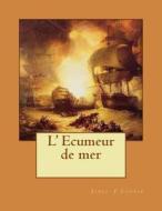 L' Ecumeur de Mer di M. James Fenimore Cooper edito da Createspace
