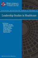 Leadership Studies in Healthcare di Marie Farrell, Maureen E. Gormley, Beth Smith Houskamp edito da Createspace