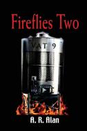 Fireflies Two-Vat 9 di A. R. Alan edito da Gray Rabbit Publishing