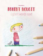 Egbert Rougit/Egbert Wordt Rood: Un Livre a Colorier Pour Les Enfants (Edition Bilingue Francais-Neerlandais) di Philipp Winterberg edito da Createspace