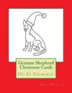 German Shepherd Christmas Cards: Do It Yourself di Gail Forsyth edito da Createspace
