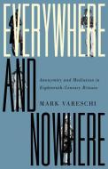 Everywhere and Nowhere di Mark Vareschi edito da University of Minnesota Press