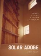 Solar Adobe di Albert Narath edito da University of Minnesota Press