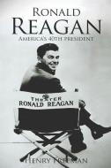 Ronald Reagan: A Life From Beginning to End di Henry Freeman edito da LIGHTNING SOURCE INC