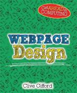 Get Ahead in Computing: Webpage Design di Clive Gifford edito da Hachette Children's Group