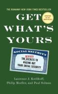 Get What's Yours: The Secrets to Maxing Out Your Social Security di Laurence J. Kotlikoff, Philip Moeller, Paul Solman edito da Brilliance Audio