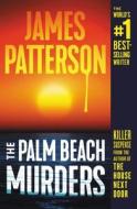 The Palm Beach Murders di James Patterson edito da GRAND CENTRAL PUBL