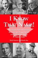I Know That Name!: The People Behind Canada's Best Known Brand Names from Elizabeth Arden to Walter Zeller I Know That Name!: The People Behind Canada's Best Known Brand Names from Elizabeth Arden to Walter Zeller