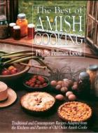 Best of Amish Cooking di Phyllis Good edito da Good Books