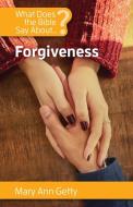 What Does the Bible Say About Forgiveness? di Mary Ann Getty edito da New City Press