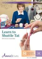 Learn to Shuttle Tat: With Instructor Janette Baker di Janette Baker edito da Annie's Attic