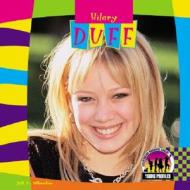 Hilary Duff di Jill C. Wheeler edito da Checkerboard Books