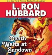 Death Waits at Sundown di L. Ron Hubbard edito da Galaxy Press (CA)