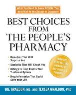 Best Choices from the People's Pharmacy: What You Need to Know Before Your Next Visit to the Doctor or Drugstore di Joe Graedon, Teresa Graedon edito da Rodale Books