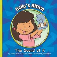 Kella's Kitten: The Sound of K di Joanne Meier edito da Child's World