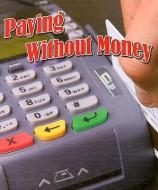 Paying Without Money di Tim Clifford edito da Rourke Publishing (FL)