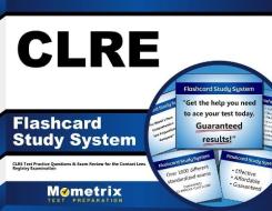 Clre Flashcard Study System: Clre Test Practice Questions and Exam Review for the Contact Lens Registry Examination di Clre Exam Secrets Test Prep Team edito da Mometrix Media LLC