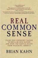 Real Common Sense di Brian Kahn edito da Seven Stories Press