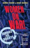 Zombies Vs Robots Women On War Prose Sc di Amber Benson, Rain Graves, Rhodi Hawk, Yvonne Navarro edito da Idea & Design Works