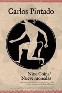 Nine Coins / Nueve Monedas di Carlos Pintado edito da Akashic Books