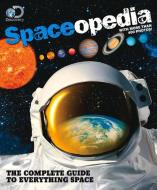 Discovery Spaceopedia: The Complete Guide to Everything Space di Discovery edito da Liberty Street