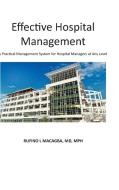 Effective Hospital Management di Rufino L. Macagba MD MPH edito da Covenant Books