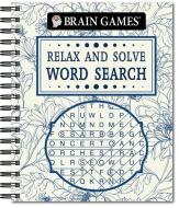 Brain Games Relax & Solve Word Search di Publications International Ltd, Brain Games edito da PUBN INTL