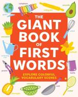 The Giant Book of First Words: Explore Colorful Vocabulary Scenes di Applesauce Press edito da APPLESAUCE PR