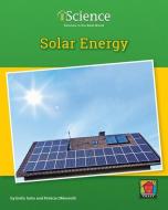 Solar Energy di Emily Sohn, Patricia Ohlenroth edito da NORWOOD HOUSE PR