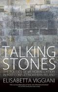 Talking Stones di Elisabetta Viggiani edito da Berghahn Books
