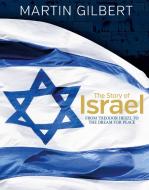 The Story of Israel: From Theodor Herzl to the Roadmap for Peace di Martin Gilbert edito da ANDRE DEUTSCH