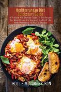 Mediterranean Diet QuickStart Guide di Hollie RDN McCarthy edito da HOLLIE MCCARTHY, RDN
