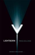 Lightborn di Tricia Sullivan edito da Little, Brown Book Group