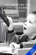 Celebrating the Special School di Michael Farrell edito da Routledge