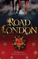 Road to London di Barbara Mitchelhill edito da Andersen Press Ltd