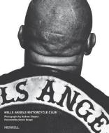 Hells Angels Motorcycle Club di Andrew Shaylor, Sonny Barger edito da Merrell Publishers Ltd