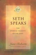 Seth Speaks di Jane Roberts edito da New World Library