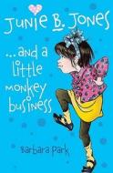 Junie B Jones and a Little Monkey Business di Barbara Park edito da Chicken House Ltd